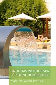 Tipps Fur Das Richtige Hotel Spa Bedeutung Der Hotel Spa Typen Ms Welltravel Spa Spa Hotel Erholung