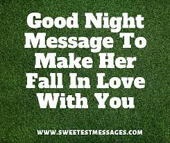 If i could give you one thing in life, i would give you the ability to. 51 Good Night Message To Make Her Fall In Love With You Sweetest Messages