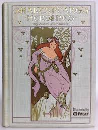 Shakespeare S Heroines Anna Jameson London New York Ernest Nister E P Dutton Co 1904 W Paget Illustrator Book Cover Art Book Art Antique Books