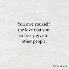 You Deserve To Be Loved Especially By Your Own Self There S No Advantage To Constantly Beating Yourself Up Inside Powerful Quotes Self Love Quotes Words