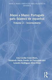 Aulas online gratuitas de língua estrangeira. Mano A Mano Portugues Para Falantes De Espanhol Volume 2 Intermediario Mano A Mano Portugues Para Falantes De Espanhol Buy Online In Dominica At Dominica Desertcart Com Productid 195183042