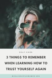 There is power in a quiet confidence that no matter what others say, you will always love yourself. 3 Things To Remember When Learning How To Trust Yourself Again Molly Ho Studio