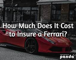 Check spelling or type a new query. How Much Does It Cost To Insure A Ferrari Insurance Panda