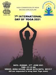 India is proud that the un proclaimed june 21 as the international day of yoga and since then the age old knowledge from india has become part of. High Commission Of India In Brunei Darussalam Will Be Organizing The 7th International Yoga Day 2021 On Sunday 27 June 2021 At 07 15 Am At The Official Residence Of High Commissioner Of