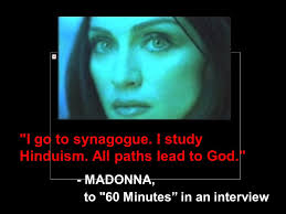 I go to synagogue. I study Hinduism. All paths lead to God."