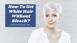 This helped to repair the bonds from bleaching but was also meant to. 7 Different Ways To Get White Hair Without Bleach Questionocean