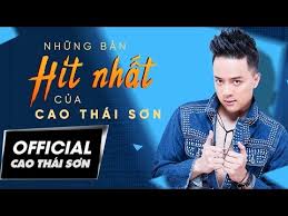 Một thời.tiểu sử cao thái sơn. Playlist Tuyá»ƒn Táº­p Nhá»¯ng Bai Hat Hit Nháº¥t Cao Thai SÆ¡n Official Youtube