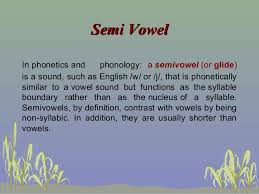 Most sources say there are two semivowels in english, . Phonetic And Phonology Pp2