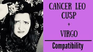 Cancer leo cusps are family oriented people. Cancer Leo Cusp Virgo Compatibility Youtube