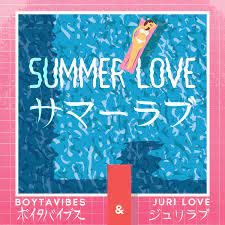 Summer Love (feat. Juri Love) | Boytavibes, Juri Love | Boytavibes