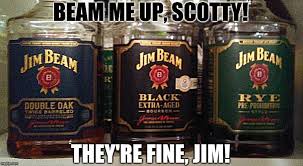 A way of describing cultural information being shared. Jim Beam Me Up Imgflip