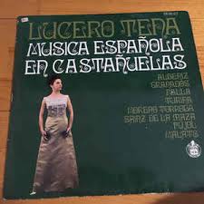 Yo pasé por tu casita (con félix de utrera y gabriel moreno). Lucero Tena Musica Espanola En Castanuelas Discogs