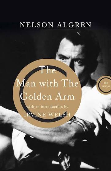 The Man with The Golden Arm: Based on the book by Nelson Algren