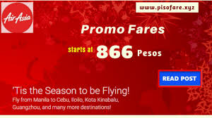 Air asia offers coupons and promotional codes which you can find listed on this page. Air Asia Seat Sale As Low As 866 Pesos 2017 To 2018 Trips Piso Fare Seat Sale And Promo Tickets