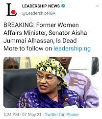 Senator aisha jummai alhassan, former minister of women affairs, is dead. Knpzbbd6ffdswm