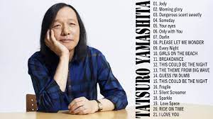 tatsuro yamashita 山下達郎 tatsuro yamashita best top songs 山下達郎 史上最高の歌 in 2021 break dance big waves jpop