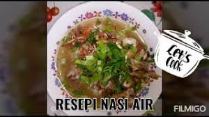 Berikut resep nasi kabsah ayam : Resepi Nasi Air Bubur Nasi Youtube