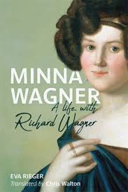 Minna Wagner : A Life, With Richard Wagner by Rieger, Eva; Walton, Chris  (TRN): As New (2023)