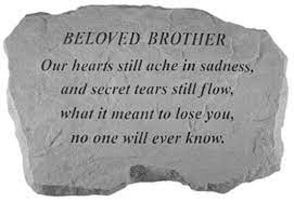 We offer our deepest sympathies and our comforting hands for you and your whole family. The 100 Greatest Brother Quotes And Sibling Sayings Memorial Stones Farewell Words Loss Of A Sister