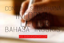 Contoh Sederhana Informal Letter Surat Tidak Resmi Dalam Bahasa Inggris Dan Terjemahannya