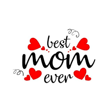 I had no idea, when we first met, that i would fall in love with you even more each day. Best Mom Ever Mom Mothers Day Png And Vector With Transparent Background For Free Download Happy Mom Day Happy Mother Day Quotes Mother Day Wishes