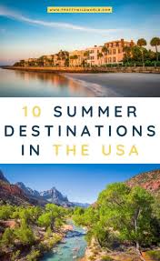 Summer In Usa Top 10 Best Summer Vacation Spots In The Us In 2020 In 2020 Summer Travel Destinations Summer Travel Usa Vacation Usa