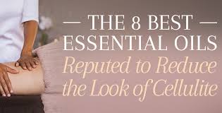 The Eight Best Essential Oils For Cellulite And How To Use Them