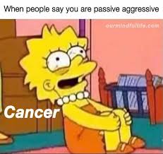 Watch in hd earbuds omg chasing life you guys, its killing me. 33 Funny Cancer Memes That Reveal The Untold Truth Of Cancerians