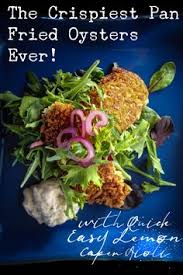 Crispy Fried Oysters With Lemon Caper Aioli West Coast Kitchen Garden Recipe Fried Oysters Oysters Crispy