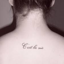 Little Back Tattoo Saying Cest La Vie French Quote Meaning Thats Life Back Tattoo Tattoos Tattoo Quotes