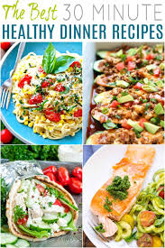 Check spelling or type a new query. 30 Of The Best Healthy 30 Minute Dinners Easy Dinner Ideas