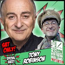COMIC CON NORTHERN IRELAND GUEST ANNOUNCEMENT- TONY ROBINSON 🕰️ Time Team  🪖 Black Adder 👮🏻‍♂️ Maid Marian and Her Merry Men Available Saturday  only! For tickets to meet Tony please go to