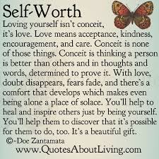 If so, here are a list of the best positive inspirational and motivational self confidence quotes and . Quotes About Self Worth 174 Quotes