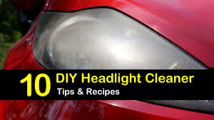 10 Easy To Make Headlight Cleaner Recipes