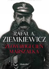 Złowrogi cień Marszałka. Rafał A. Ziemkiewicz (16412213997)