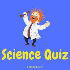 Also, see if you ca. Science Quiz Laffgaff Home Of Fun And Laughter