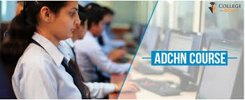 Adchn Course Details Admission Eligibility Fees Duration Syllabus Colleges Job College Job Diploma Courses Skill Training