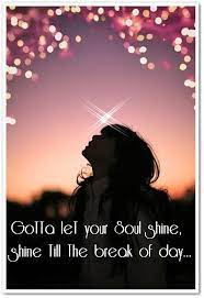 Soulshine Is Better Than Sunshine Cool Words Soul Shine How Are You Feeling