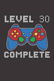 The game is shuffled, look at the answers by number of letters, and then pick up the one you have in your game : Level 30 Complete 30th Birthday Notebook Funny Video Gamers Bday Gifts For Men Amazon De Production Dp Fremdsprachige Bucher