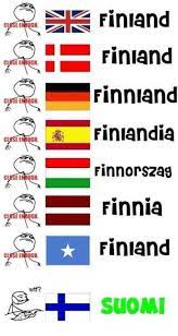 Finland memessubscribe for morecomment what memes you would like to see next. Finland Suomi Language Jokes Country Jokes Finnish Memes