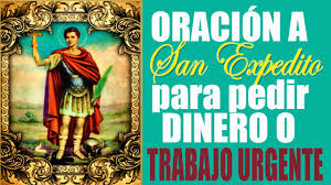 Oración para que me escriba. Oracion Fuerte A San Expedito Para Pedirle Dinero O Trabajo Urgente Youtube