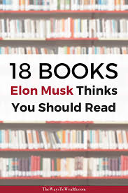 Elon Musk S Favorite Books 33 Titles From His Reading List In 2020 Top Business Books Elon Musk Book Reading Motivation