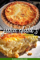 Julia Child S Quiche Plain Chicken Best Quiche Recipes Quiche Recipes Easy Breakfast Brunch Recipes