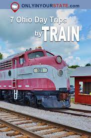 7 Incredible Ohio Day Trips You Can Take By Train Day Trips Day Trips In Ohio Ohio Vacations