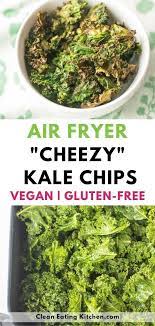 Air Fryer Kale Chips Cheezy Vegan Clean Eating Kitchen Recipe Healthy Snacks Recipes Delicious Snacks Recipes Kale Chips