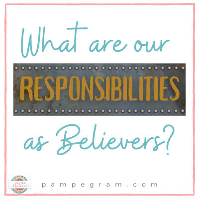 The Responsibilities of the Believer — Pam Pegram