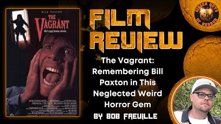The Vagrant: Remembering Bill Paxton in This Neglected Weird Horror Gem
