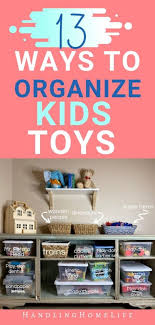 Toys are easily accessible for kids to play with and more importantly, pack away. 13 Ways To Organize Kids Toys Even If You Don T Have A Playroom