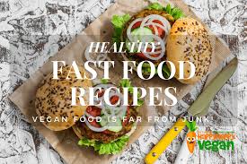 After all, a healthy dog means a long and happy life together. 13 Amazing Healthy Fast Food Vegan Recipes