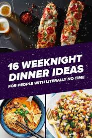 With nearly the same ingredients, try this casual weeknight dinner instead. 16 Weeknight Dinner Ideas For People With Literally No Time